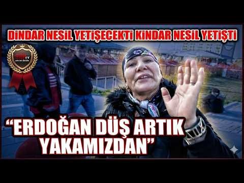 "ERDOGAN, GET OFF OUR BACKS ALREADY!" - STREET INTERVIEW
