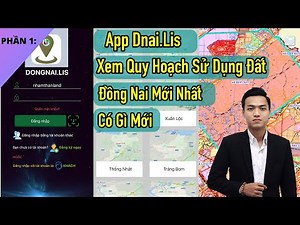 Hướng Dẫn App Dnai.Lis Xem Quy Hoạch Sử Dụng Đất Đồng Nai "Mới Nhất" [Phần 1]