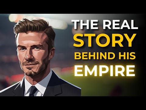 From Global Icon to Business Mogul: How David Beckham Built an Empire