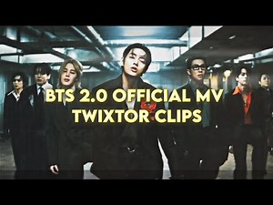 BTS 2.0 official MV twixtor clips for editing [ 4k ]