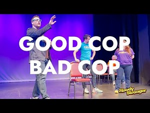 Good Cop Bad Cop Interrogation Short Form Improv Game - Howdy Stranger