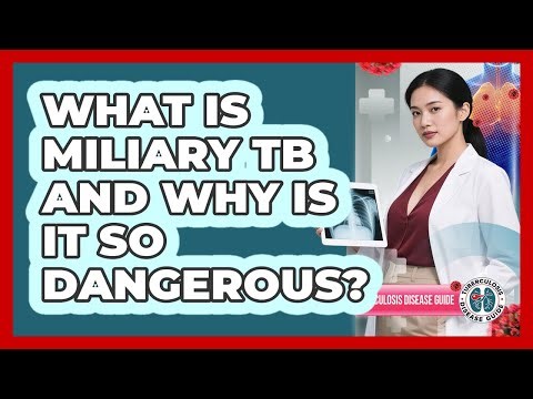 What Is Miliary TB And Why Is It So Dangerous? - Tuberculosis Disease Guide