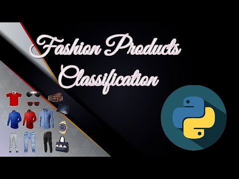 Fashion Products Classification using CNN | Deep Learning | Neural Network | Python