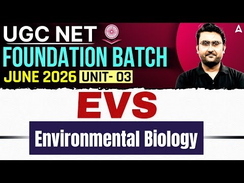 UGC NET EVS | Unit 3 Environmental Biology | Foundation Batch 2026 | By Sheo Shankar Singh