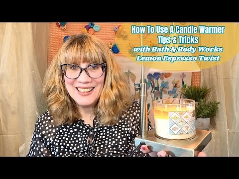 How To Use A Candle Warmer Tips & Tricks with Bath & Body Works Lemon Espresso Twist!