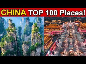 TOP 100 Places to Visit in CHINA 中国最美的100个地方