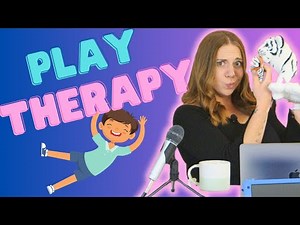 What is Play Therapy?