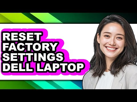 How to Reset Factory Settings Dell Laptop - Easy Guide