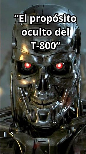 The purpose of the T-800