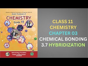 3.7 Hybridization| Chemical Bonding| Chapter 3| Chemistry| Class 11| FBISE New Syllabus 2024| NBF