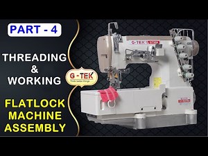 W500 | Part - 4 | Flatlock Machine | Threading & Stitching | Sewing Machinery