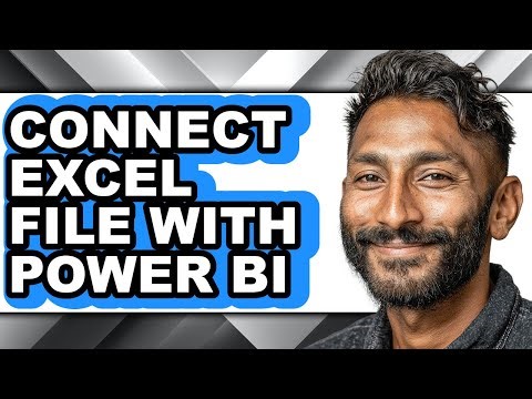 How to Connect Excel File with Power Bi - Easy Guide