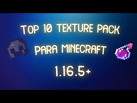 TOP 10 TEXTURE PACKS PARA MINECRAFT 1.16.5+