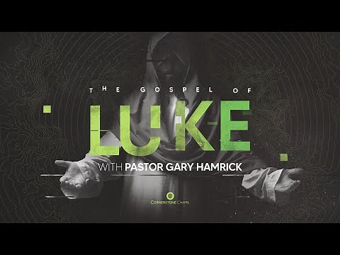 The Book of Luke Sermon Series Intro