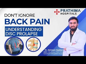 Intervertebral Disc Prolapse: Causes, Symptoms & Treatment | Dr. Abhilash || Prathima Hospitals