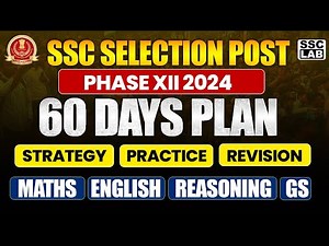 SSC SELECTION POST PHASE XII 2024 | SSC SELECTION POST COMPLETE 60 DAYS STRATEGY | SUBJECT WISE LAB
