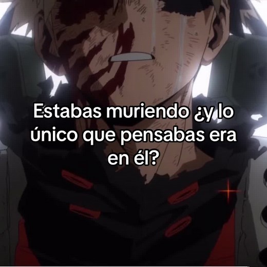 u wacho soy lagrimas #myheroacademia #bakugou #katsukibakugou #bokunoheroacademia #bhna #mha #death #spoiler #season7 #deku
