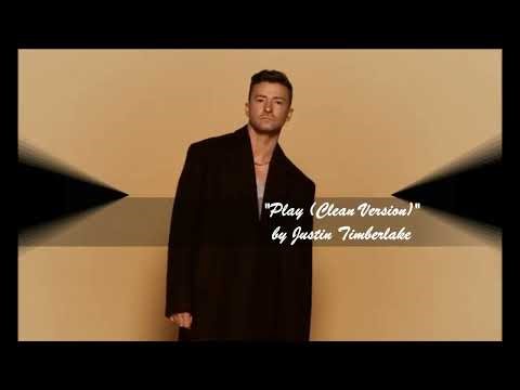 "Play (Clean Version)" by Justin Timberlake