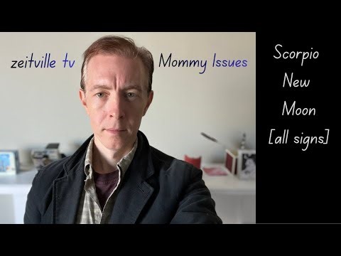 Scorpio New Moon: Mommy Issues (All Signs)