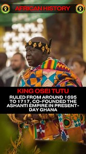 King Osei Tutu of the Ashanti Empire: A Visionary Leader How did one king build a powerful African empire? King Osei Tutu, who ruled from around 1695 to 1717, co-founded the Ashanti Empire in present-day Ghana and is celebrated for his exceptional military and political leadership. Under his reign, Osei Tutu united various Akan clans into a powerful confederation, establishing the Ashanti Empire as a dominant force in West Africa. With the help of his chief priest, Okomfo Anokye, he created the 