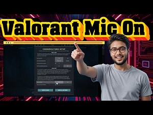 How To Turn On Mic In Valorant - Full Guide
