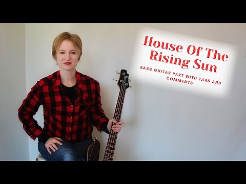 The House Of The Rising Sun / Bass Guitar part with tabs and comments