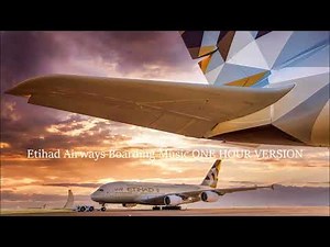 Etihad Airways Boarding Music ONE HOUR VERSION