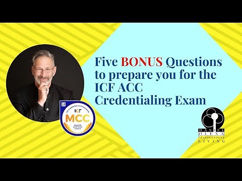 Five BONUS Questions to prepare you for the ICF ACC Credentialing Exam