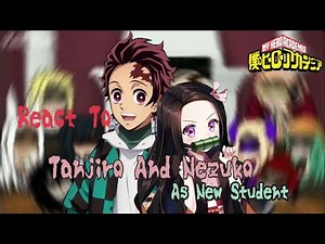 MHA Pro Heroes React To TANJIRO AND NEZUKO AS NEW STUDENT // Gacha Club