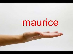 How to Pronounce maurice - American English