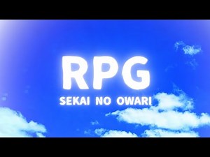 SEKAI NO OWARI - RPG (歌詞)