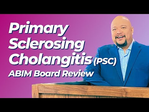PRIMARY SCLEROSING CHOLANGITIS (PSC) | ABIM Board Review
