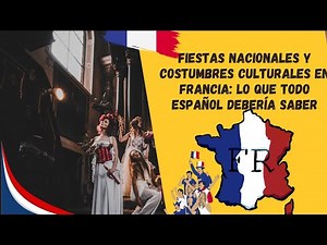 National holidays and cultural customs in France: what every Spaniard should know