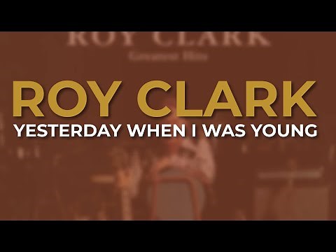 Roy Clark - Yesterday When I Was Young (Official Audio)