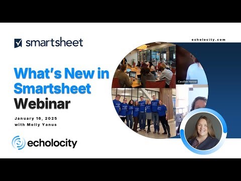 Echolocity What's New in Smartsheet Webinar - January 2025