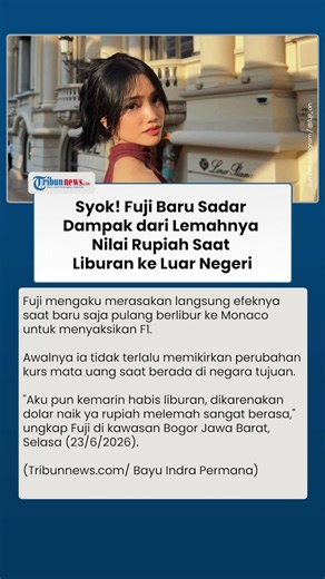 Akui Syok, Fuji Rasakan Langsung Dampak Nilai Rupiah Melemah Saat Liburan ke Luar Negeri