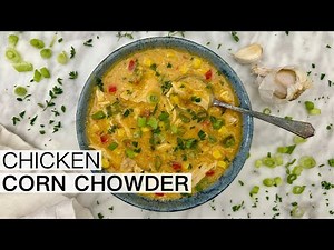 One-Pot Chicken Corn Chowder | Creamy & Delicious!