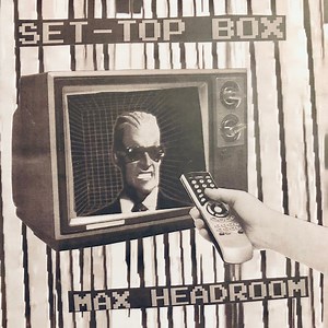Set-Top Box - Max Headroom