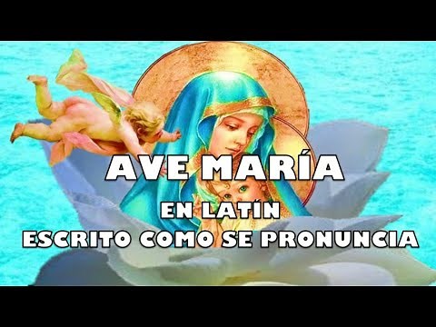 AVE MARÍA EN LATÍN (Escrito como se pronuncia )
