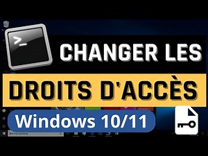 Changer Les Droits D'accès Au Fichier Et Répertoire Sur CMD Windows ?