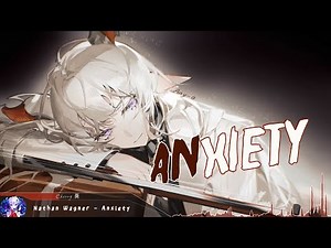 Nightcore - Anxiety - (Lyrics)