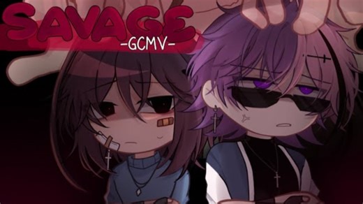 「GCMV 」· Savage · By:Yu