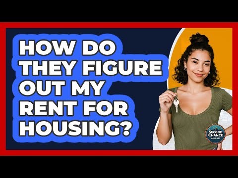 How Do They Figure Out My Rent For Housing?