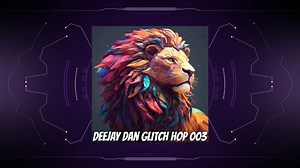 DeeJay Dan - Glitch Hop 003 [2023]