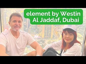 Element by Westin Al Jaddaf Dubai | UAE | Marriott Bonvoy | Hotel Review