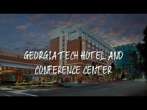 Georgia Tech Hotel and Conference Center Review - Atlanta , United States of America