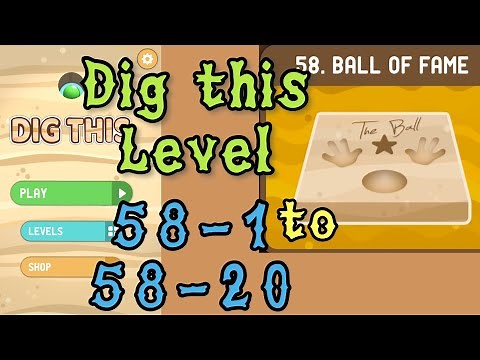 Dig this (Dig it) Level 58-1 to 58-20 | Ball of fame | Chapter 58 level 1-20 Solution Walkthrough