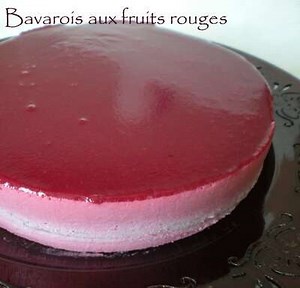 Recette de bavarois aux fruits rouges délicieux