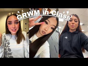 GRWM in Class📚/✨Tiktok Compilation✨