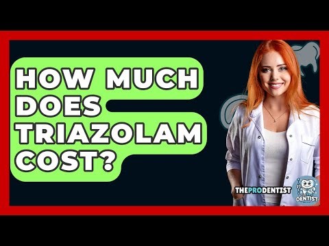 How Much Does Triazolam Cost? - The Pro Dentist